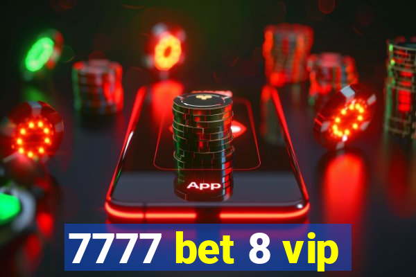 7777 bet 8 vip